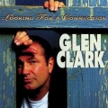 Glen Clark - Looking For a Connection Glen Clark - Looking For a Connection